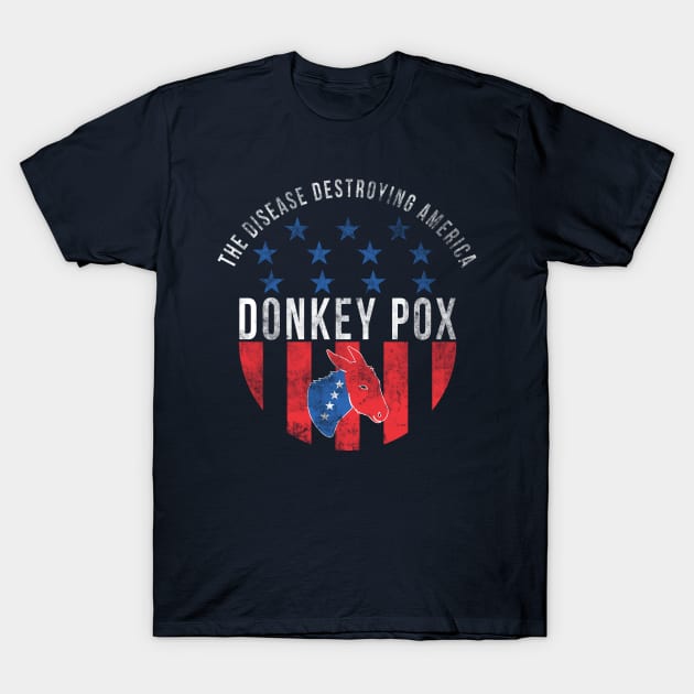 Donkey pox the disease destroying america T-Shirt by Stellart